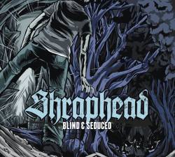 Shraphead : Blind and Seduced
